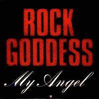 Rock Goddess : My Angel